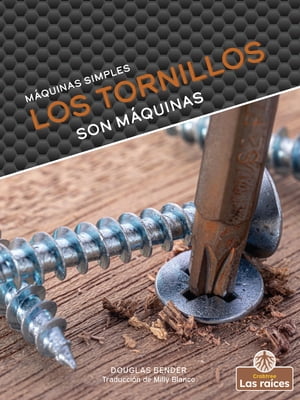 Los tornillos son m?quinas (Screws Are Machines)