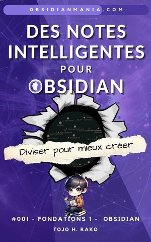 Des notes intelligentes pour Obsidian- #001 Fondations 1 pour Obsidian