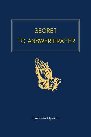 Secret To Answered Prayers
