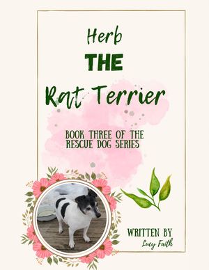 Herb The Rat Terrier Rescue Dogs, #3【電子書籍】[ Lucy Faith ]