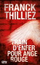 Train d 039 enfer pour Ange Rouge【電子書籍】 Franck Thilliez