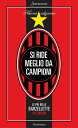 Si ride meglio da campioni Le pi belle barzellette sul Milan【電子書籍】 Stefano Borgonovo