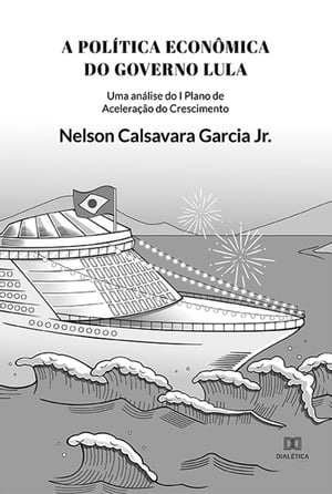 A Pol?tica Econ?mica do governo Lula uma an?lise do I Plano de Acelera??o do Crescimento