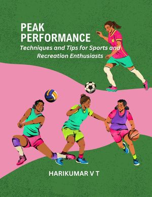 楽天楽天Kobo電子書籍ストアPeak Performance: Techniques and Tips for Sports and Recreation Enthusiasts【電子書籍】[ HARIKUMAR V T ]