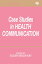 Case Studies in Health Communication