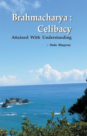 Brahmacharya: Celibacy With Understanding (Abr.) (In English)