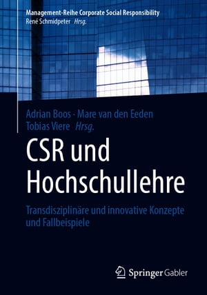 CSR und Hochschullehre Transdisziplin?re und innovative Konzepte und Fallbeispiele
