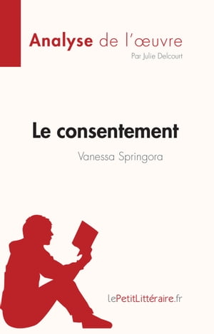 Le consentement de Vanessa Springora (Analyse de l'œuvre)