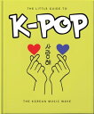 The Little Guide to K-POP The Korean Music Wave【電子書籍】 Orange Hippo