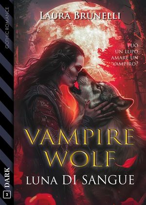 Vampirewolf ? Luna di sangueŻҽҡ[ Laura Brunelli ]