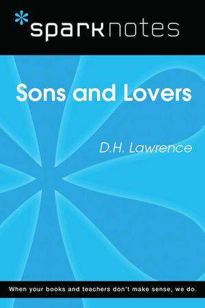 Sons and Lovers (SparkNotes Literature Guide)【電子書籍】[ SparkNotes ]