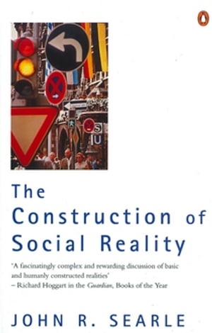 The Construction of Social Reality【電子書籍】 John Searle