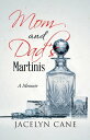 Mom and Dad's Martinis A Memoir