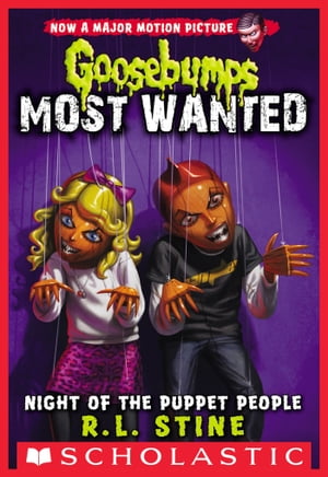 Night of the Puppet People (Goosebumps Most Wanted 8)【電子書籍】 R. L. Stine