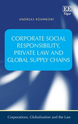 Corporate Social Responsibility, Private Law and Global Supply Chains