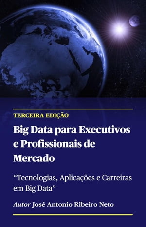Big Data para Executivos e Profissionais de Mercado - Terceira Edição