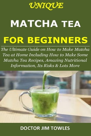 UNIQUE MATCHA TEA FOR BEGINNERS