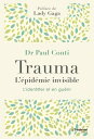 Trauma, l 039 pid mie invisible【電子書籍】 Paul Conti