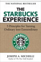 The Starbucks Experience: 5 Principles for Turning Ordinary Into Extraordinary