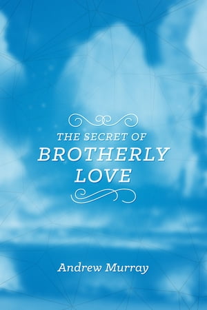 ŷKoboŻҽҥȥ㤨The Secret of Brotherly LoveŻҽҡ[ Andrew Murray ]פβǤʤ429ߤˤʤޤ