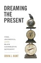 Dreaming the Present Time, Aesthetics, and the Black Cooperative Movement【電子書籍】[...