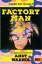 Factory Man. Die Lebensgeschichte des Andy Warhol Mit farbigen Bildern und FotosŻҽҡ[ Maren Gottschalk ]