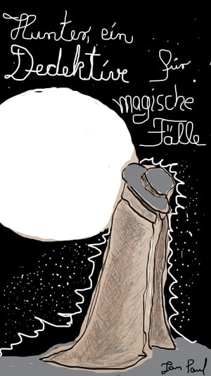 Hunter, ein Detektiv f?r magische F?lle【電子書籍】[ Jan Paul ]