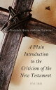 A Plain Introduction to the Criticism of the New Testament (Vol. 1&2) For the Use of Biblical Students (Complete Edition)