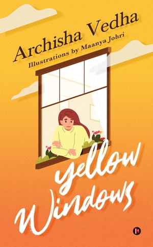 Yellow Windows【電子書籍】[ Archisha Vedha