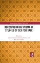 楽天楽天Kobo電子書籍ストアReconfiguring Stigma in Studies of Sex for Sale【電子書籍】