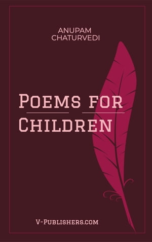 Poems for ChildrenŻҽҡ[ ANUPAM CHATURVEDI ]