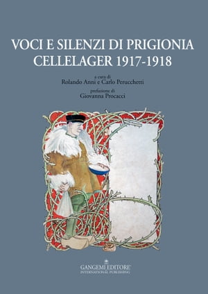 Voci e silenzi di prigionia cellelager 1917-1918