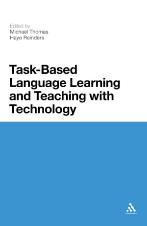 Task-Based Language Learning and Teaching with Technology【電子書籍】