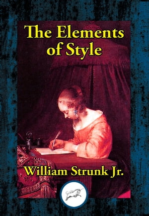 The Elements of StyleŻҽҡ[ William Strunk Jr. ]