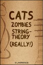 ŷKoboŻҽҥȥ㤨Cats, Zombies, String Theory, Really!Żҽҡ[ shane lawrence ]פβǤʤ120ߤˤʤޤ