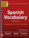 Practice Makes Perfect: Spanish Vocabulary, Third Edition【電子書籍】 Dorothy Richmond