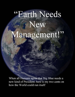Earth Needs New Management