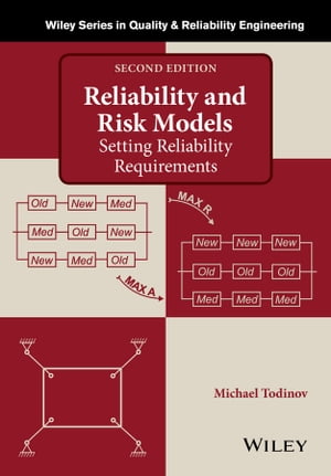 Reliability and Risk Models Setting Reliability Requirements【電子書籍】[ Michael Todinov ]