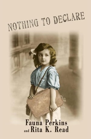 Nothing to Declare【電子書籍】[ Fauna Perkins ]