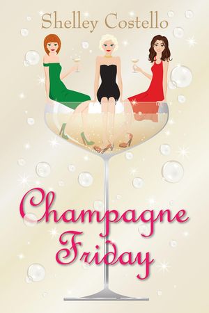 Champagne Friday【電子書籍】[ Shelley Cost