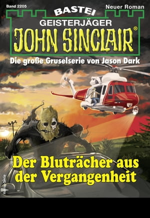 John Sinclair 2205 Der Blutr?cher aus der Vergangenheit