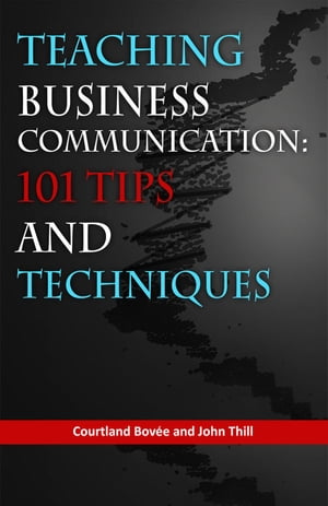 Teaching Business Communication: 101 Tips and Techniques