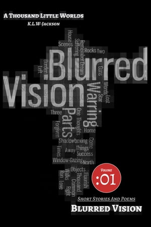 A Thousand Little Worlds (Volume 01): Blurred Vision