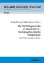 Die Fluechtlingsdebatte in Deutschland ? Sozialpsychologische Perspektiven