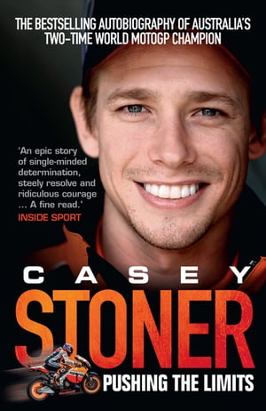 Casey Stoner: Pushing the Limits