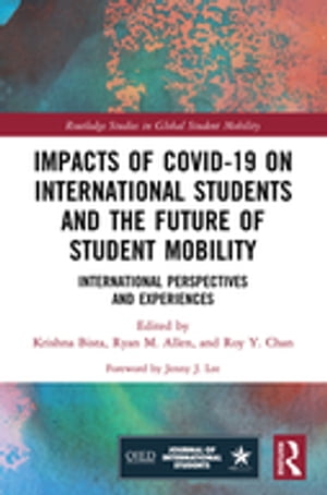 Impacts of COVID-19 on International Students and the Future of Student Mobility International Perspectives and Experiences