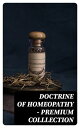 Doctrine of Homeopathy ? Premium Colllection Organon of Medicine, Of the Homoeopathic Doctrines, Homoeopathy as a Science…