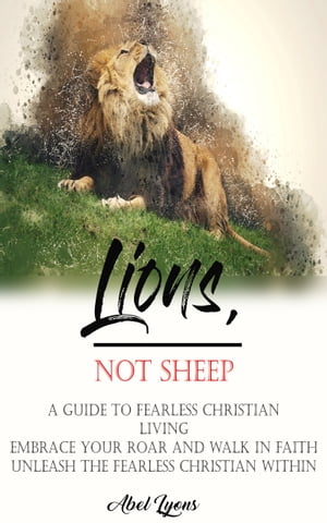 Lions, Not Sheep