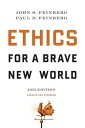 Ethics for a Brave New World, Second Edition【電子書籍】[ John S. Feinberg,Paul D. Fei...