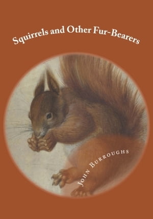Squirrels and Other Fur-Bearers (Illustrated)